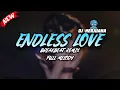 Download Lagu DJ ENDLESS LOVE (THE MYTH) BREAKBEAT REMIX FULL MELODY VIRAL TERBARU 2025