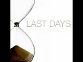 LAST DAYS