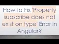 How to Fix Property subscribe does not exist on type Error in Angular