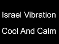 Israel Vibration - Cool And Calm