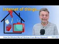 How Do I Protect My IoT Devices from Being Hijacked