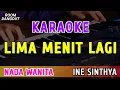 Lagu LIMA MENIT LAGI - KARAOKE NADA WANITA ( INE SINTHYA )