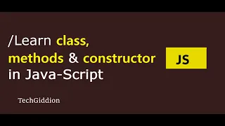 JavaScript-T4 Learn class methods constructor in JS