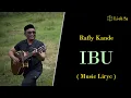 Download Lagu Rafly Kande - IBU -  ( Music Liryc )