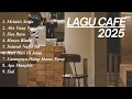 Download Lagu Lagu Lagu Cafe Santai Enak Didengar Tanpa iklan - 2025 Akustik 