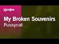 Lagu Karaoke My Broken Souvenirs - Pussycat *