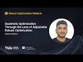 Abbas Khademi - Quadratic Optimization Through the Lens of Adjustable Robust Optimization ROW Talk
