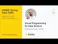 KNIME Spring Data Talks 2021 Visual Programming for Data Science