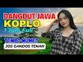 Download Lagu 1 JAM NONSTOP CAMPURSARI DANGDUT JAWA KOPLO BASS EMPUK POKOKE JOS GANDOS TENAN TOMBO MUMET