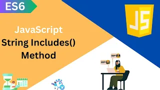 ES6 Tutorial JavaScript String Includes Method in Details