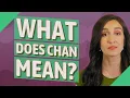 What does Chan mean