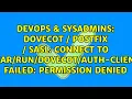Dovecot Postfix SASL Connect to -client failed Permission denied