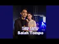 Lagu Tau Tatu / Salah Tompo (feat. Suliyana)
