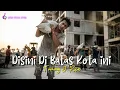 Download Lagu 🎤 Cover Lagu Tommy J Pisa – Di Sini di Batas Kota Ini | Nostalgia Lagu Lawas