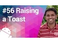 Android Tutorial 56 - Let s Raise a Toast