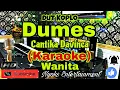 Download Lagu DUMES - Cantika Davinca / Denny Caknan (KARAOKE) Koplo Viral Tiktok Nada Wanita || C=DO