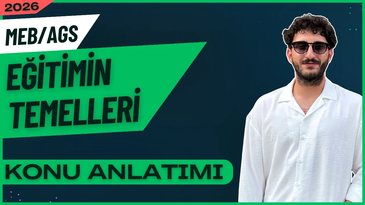 6) AGS - EĞİTİMİN TOPLUMSAL TEMELLERİ KONU ANLATIMI - Birkan IŞIK (2026)
