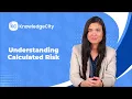 Understanding Calculated Risk - Introduction Knowledgecity
