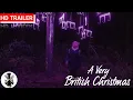A Very British Christmas Trailer 2021 Rachel Shenton A Family Drama Movie