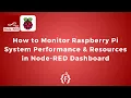 How to Monitor Raspberry Pi System Performance and Resources in Node-RED Dashboard IoT IIoT