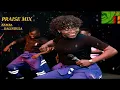Praise Mix 2023 _ Kalindula