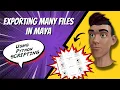 Exporting Many Files in Maya at the Same Time Using Python Scripting
