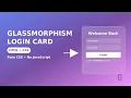 Glassmorphism UI Design Beautiful Login Card in Pure CSS