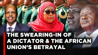 The Swearing In Of Samia Suluhu African Presidents Silence Betrayal By The African Union LNN 