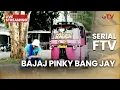 Lagu 🔴 BAJAJ PINKY BANG JAY | LIVE SERIAL FTV | 21 JANUARI 2026