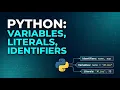 08 Python Literals Made Easy Variables Identifiers Memory Basics