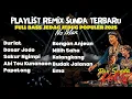 Playlist Remix Sunda Terbaru Full Bass Viral 2025 – DJ TikTok Jedag Jedug Nonstop | Pop Sunda Vol.6