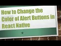 How to Change the Color of Alert Buttons in React Native