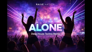 alice deejay better of alone deep house techno remix 2026 raive nation deephouse techno