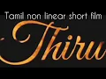 Lagu Thiru | Tamil | Non linear short film | Anba Rasu | AR