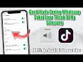 Download Lagu Cara Mengganti Nada Dering \u0026 Notifikasi WhatsApp Dengan Lagu Tiktok di Hp samsung 2025 - 100 Work !!