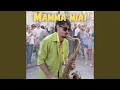 Lagu MAMMA MIA! (Sax Version)