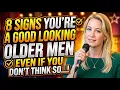 8 Proven Signs You re a Highly Attractive Older Man Psychology of Mature Masculine Appeal