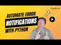 Automate Log Error Notifications with Python Full Walkthrough