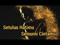 Download Lagu Setulus Hatimu Semurni Cintamu (Lirik Lagu)#capunk