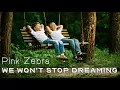 Download Lagu We Won't Stop Dreaming (with lyrics)