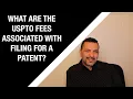 What are the USPTO Fees Associated With Filing for a Patent
