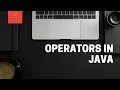 Mastering Java Operators
