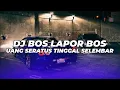 Download Lagu DJ BOS LAPOR BOS UANG SERATUS TINGGAL SELEMBAR VIRAL TIKTOK FULL BASS