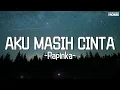 Lagu Aku Masih Cinta - Papinka (Official Lyric Video)