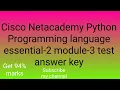 Cisco Netacademy Python Programming language essential-2 module-3 test answer key