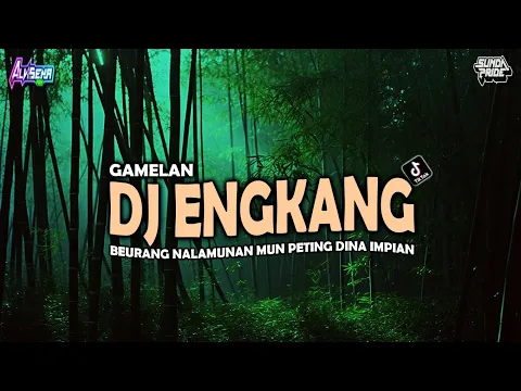 Download MP3 DJ ENGKANG BEURANG NALAMUNAN MUN PETING DINA IMPIAN [GAMELAN] DI SUNDA TERBARU 2024