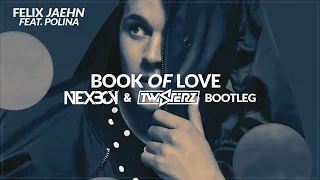 Felix Jaehn ft. Polina - Book of Love (NEXBOY & TWISTERZ Bootleg)