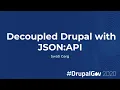 Decoupled Drupal with JSON API