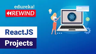 ReactJS Projects What is ReactJS ReactJS Tutorial ReactJS Training Edureka Rewind