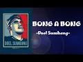 Download Lagu BONG A BONG - DOEL SUMBANG (LIRIK) Tibaheula di bibita ngan dibikeun ukur sesa